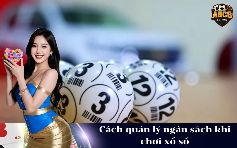 Cách quản lý ngân sách khi chơi xổ số