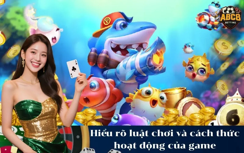 abc8 Hiểu rõ luật chơi và cách thức hoạt động của game