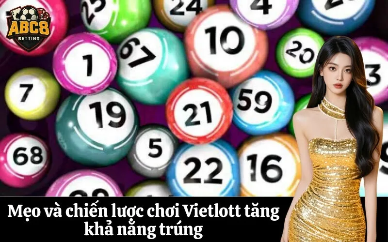 abc8 Mẹo và chiến lược chơi Vietlott tăng khả năng trúng