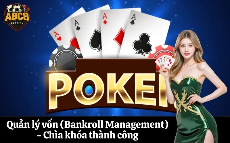 abc8 Quản lý vốn (Bankroll Management) - Chìa khóa thành công