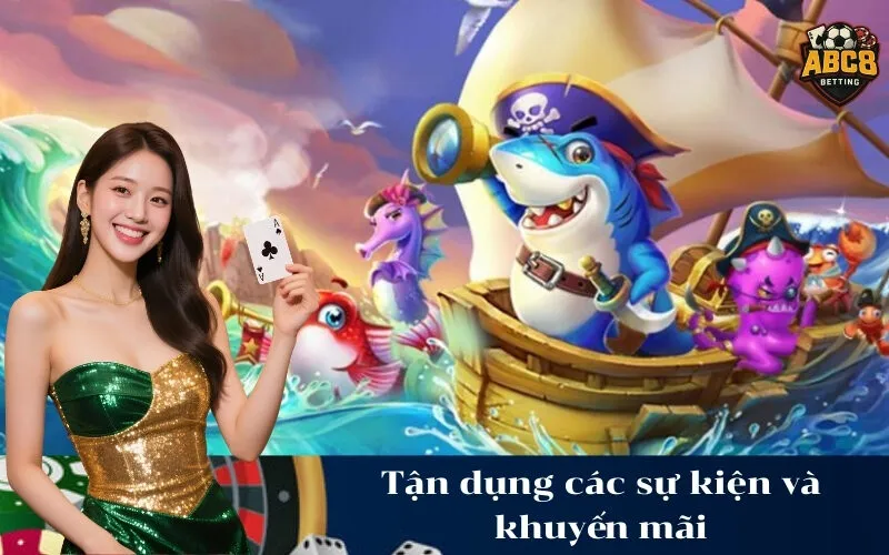 abc8 Tận dụng các sự kiện và khuyến mãi