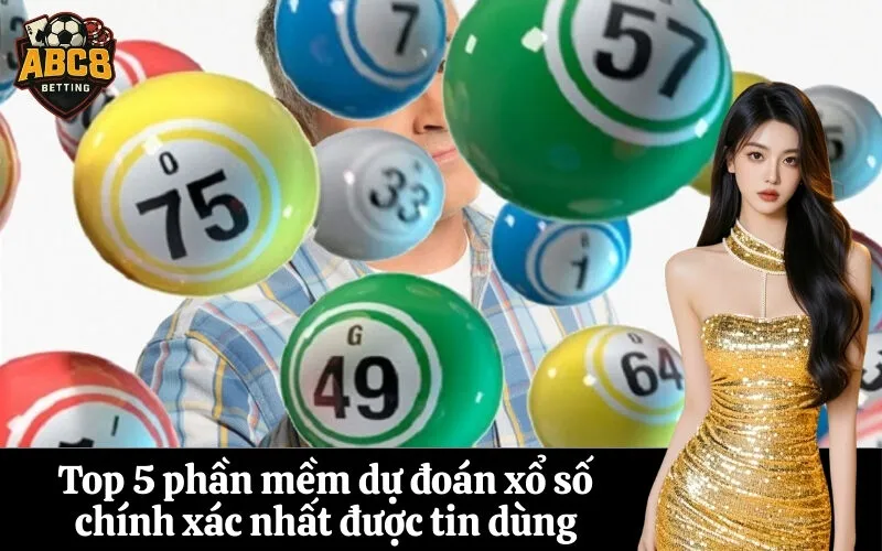 abc8 Top 5 phần mềm dự đoán xổ số chính xác nhất được tin dùng